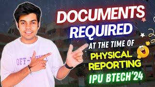 IPU BTech 2024 Documents Required at Physical Reporting