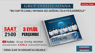 GRUP DİRİLİŞ ADANA CANLI YAYINDA