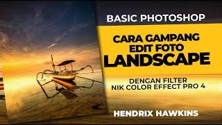 Cara Mudah Edit Foto Landscape dengan Photoshop dan NIK Color Effect Pro