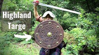 Highland TARGE Shield- History How it Was Made Combat and Battlefield Application