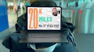 20k Miles with the M4 11 iPad Pro