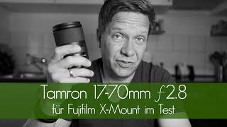 Tamron 17-70mm ƒ2.8 für Fujifilm X-Mount im Test