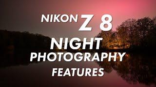 Get to Know Your Nikon Z 8 Night Photography Modes To Help You Get The Best Shot