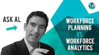 Ask Al - Workforce Planning vs. Workforce Analytics