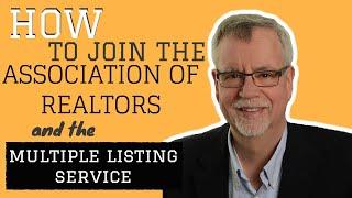How to Join the Association of Realtors and the Multiple Listing Service