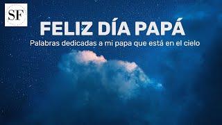 Palabras para mi difunto padre en el cielo. Dedicatoria para el día del Padre 2023. Feliz día papá