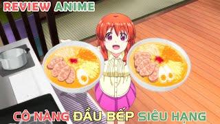 Cô Nữ Sinh Đầu Bếp Siêu Hạng  REVIEW PHIM ANIME HAY