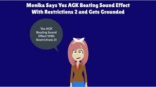 Monika Says Yes AGK Beating Sound Effect With Restrictions 2 and Gets Grounded