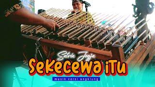 SEKECEWA ITU angklung satria jogja  musik versi angklung