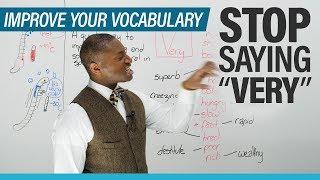Improve your Vocabulary Stop saying VERY