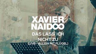 Xavier Naidoo - Das lass ich nicht zu  Allein Mit Flügel - Live aus dem Mannheimer Schloss