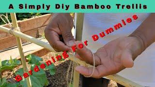 How To Build A  Simple Bamboo Trellis #gardentrellis #diygardenideas