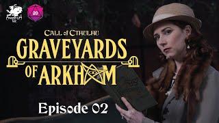 Graveyards of Arkham  Call of Cthulhu Actual Play  Episode 2