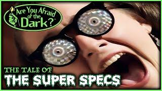 Are You Afraid of the Dark?  The Tale of The Super Specs  Season 1 Episode 11