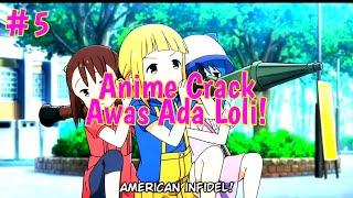 ANIME CRACK INDONESIA  Awas Ada Loli  #5  Q NIME  #animeoncrackindonesia