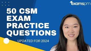 50 CSM Exam Practice Questions - Updated For 2024