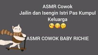 ASMR Cowok - Jailin dan Isengin Istri Pas Kumpul Keluarga 