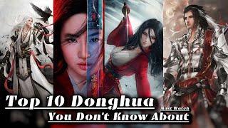 Top 10 Donghua You Dont Know About - Underrated Donghua You Must Watch