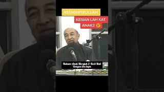 HUKUM ANAK MERAJUK DAN KECIL HATI DENGAN IBU BAPA #ustazazharidrus