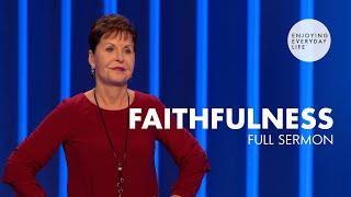 Faithfulness-FULL SERMON  Joyce Meyer