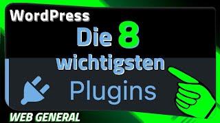 8 Must-Have WordPress Plugins Für Einsteiger 2024