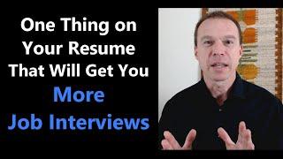 One Thing on Your Resume That Will Get You More Job Interviews