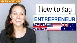 How to Pronounce ENTREPRENEUR in French and English British American & Australian Pronunciation