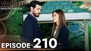 Vendetta - Episode 210 English Subtitled  Kan Cicekleri