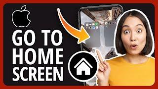 2023 How To Go Home Screen On iPhone And iOS Home Screen Tips And Tricks