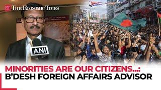 Hindus also our citizens Bangladeshs foreign affairs advisor on reports of attacks on minorities