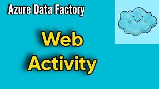 Web Activity in ADF and Synapse  Call Custom Rest Endpoint or Rest API  #cloudknowledge