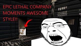 LETHAL COMPANY BUT ITS EPIC