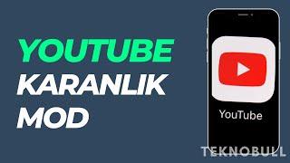 YOUTUBE KARANLIK MOD NASIL ETKİNLEŞTİRİLİR ?