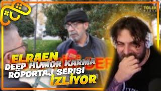 Elraen Deep Humor Karma Röportaj Serisi Vol20 İzliyor @DeepHumor1