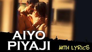 Aiyo Piyaji  Full Song With Lyrics  Chakravyuh