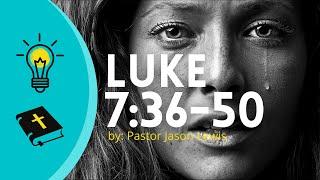 Luke 736-50  The Righteous Man and the Sinful Woman