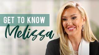 Get to Know Melissa