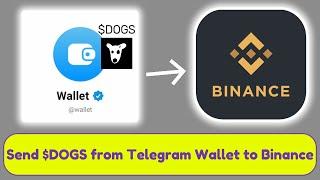 How to Send DOGS from Telegram Wallet to Binance