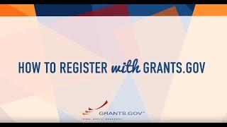 Intro to Grants.gov - How to Register with Grants.gov Updated