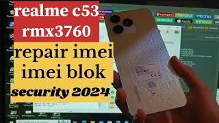 REALME C53 RMX3760 Repair imei blok permanen New security 2024