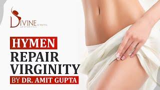 Hymen Repair Virginity OR Hymenoplasty Surgery at Divine Cosmetic Surgery  Hymen Surgery