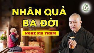 Nhân Quả 3 Đời đừng đợi thấy mới tin - Thầy Thích Pháp Hòa