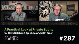 A Practical Look at Private Equity w Steve Balaban & Epic Life w Justin Breen  RR 287