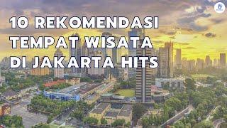 Rekomendasi 10 Tempat Wisata Di Jakarta Hits 2022