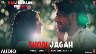 FULL AUDIO Thodi Jagah  Marjaavaan  Riteish D Sidharth M Tara S  Arijit Singh  Tanishk Bagchi