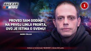 INTERVJU Marko Šolaja - Proveo sam godine na prvoj liniji fronta evo istine o svemu 21.2.2023