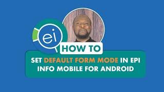 How to set a form as Default in EPI INFO MOBILE for Android.