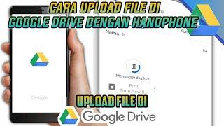 Cara upload file dengan Google Drive menggunakan handphone