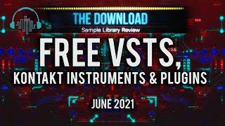 Best FREE VST Plugins Instruments & Samples - The Download Show June 2021