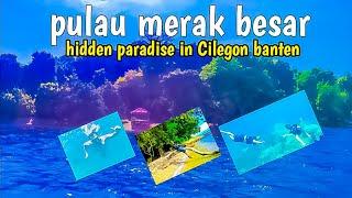 pulau merak besar hidden paradise merak Cilegon banten